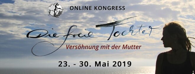 freie tochter versöhnung mit der mutter online kongress