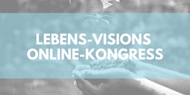lebens visions online kongress