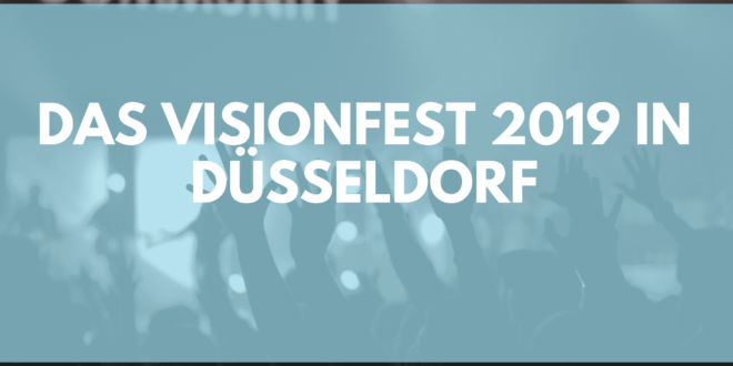 das visionfest 2019 in düsseldorf