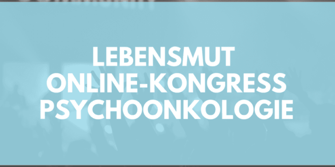 Lebensmut Online Kongress psychoonkologie von Andrea Heckmann