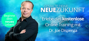 dr joe Dispenza Gestalte Deine Zukunft