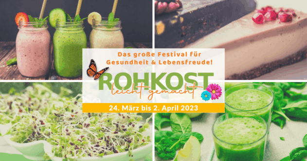 Rohkost leicht gemacht Frühlings-Festival 2023