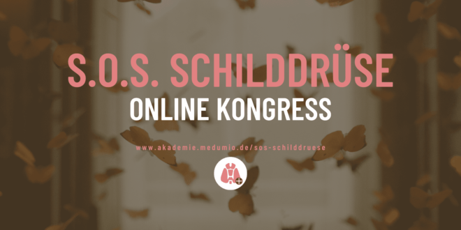 SOS Schilddrüse Online-Kongress