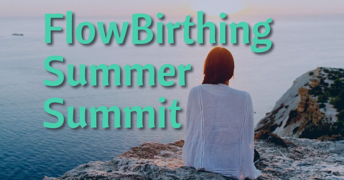 FlowBirthing Summer Summit