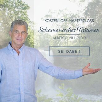 Alberto Villoldo kostenlose Masterclass Schamanisches Träumen