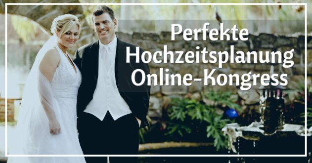 Perfekte Hochzeitsplanung Online-Kongress