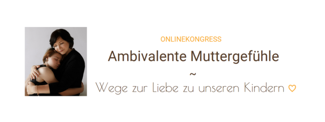 Ambivalente-Muttergefuehle Online-Kongress