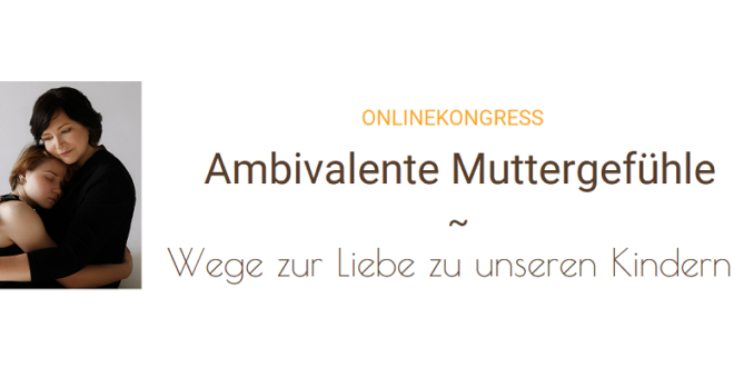 Ambivalente-Muttergefuehle Online-Kongress