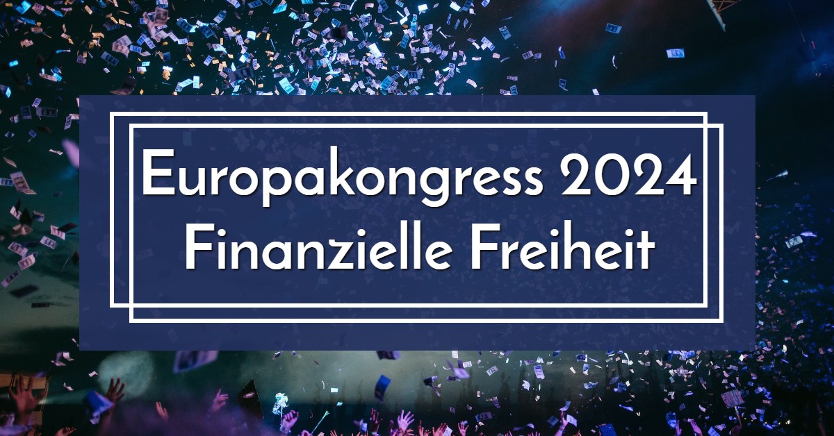 Europakongress 2024 Finanzielle Freiheit