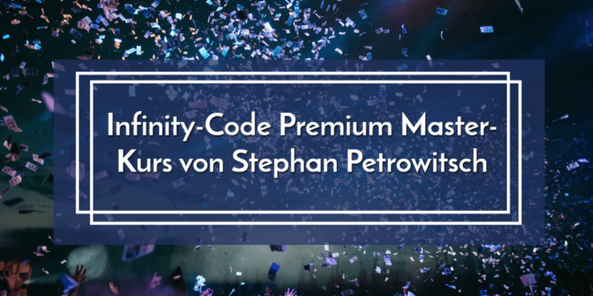 Infinity-Code Premium Master-Kurs Stephan Petrowitsch