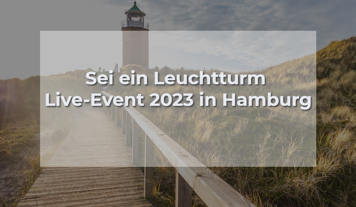 Sei ein Leuchtturm Event 2023 Hamburg