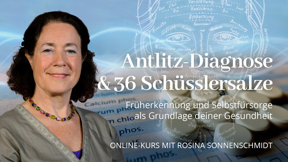 Antlitz-Diagnose & 36 Schüsslersalze Online-Kurs mit Rosina Sonnenschmidt