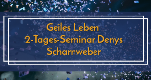 Geiles Leben Seminar Denys Scharnweber