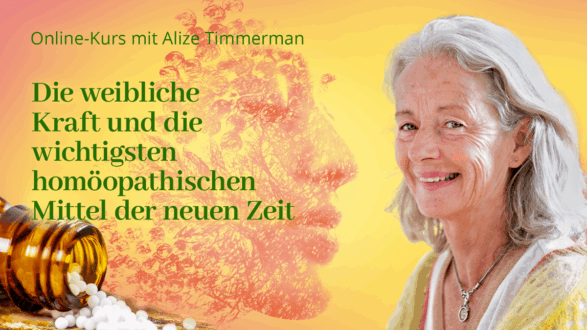 Alize Timmerman Online-Kurs und Seminar die weibliche Kraft und die wichtigsten homöopathischen Mittel der neuen Zeit
