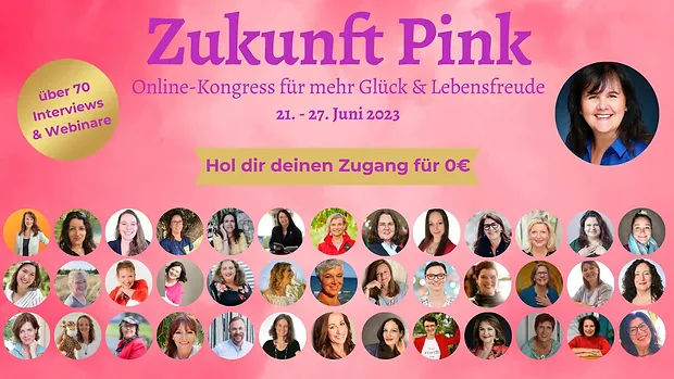Zukunft Pink: Online-Kongress für Glück & Lebensfreude