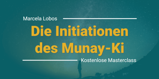 Die Initiationen des Munay-Ki Masterclass Marcela Lobos