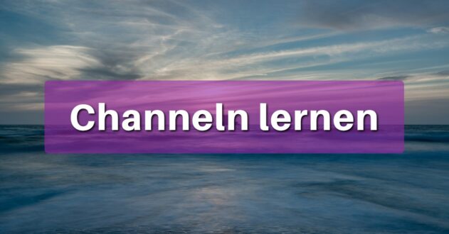 Channeln lernen Anleitung von Britta C. Lambert