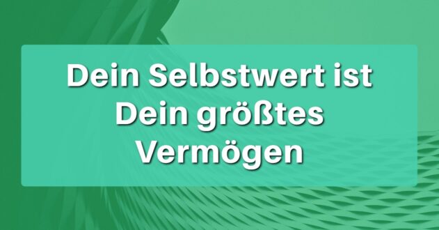 Dein Selbstwert ist Dein größtes Vermögen Coaching-Programm Tanja Gruber