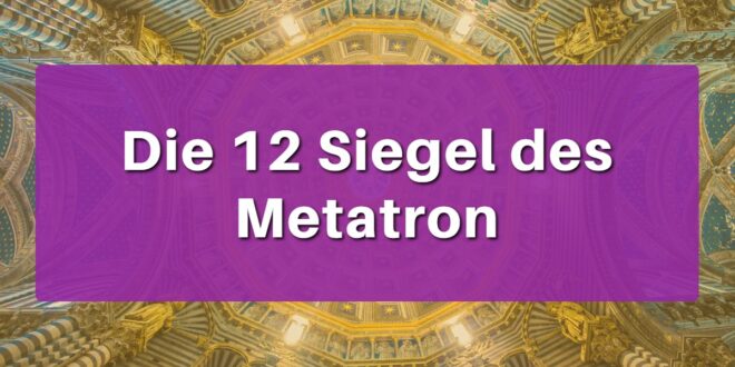 Die 12 Siegel des Metatron Britta C. Lambert Seelenschamanin