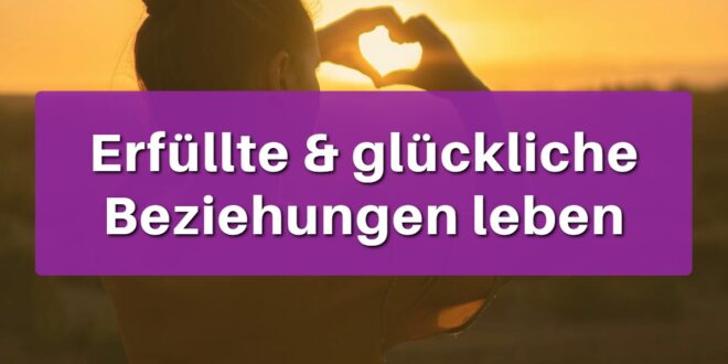 Erfüllte & glückliche Beziehungen leben Fernkurs von Britta Lambert