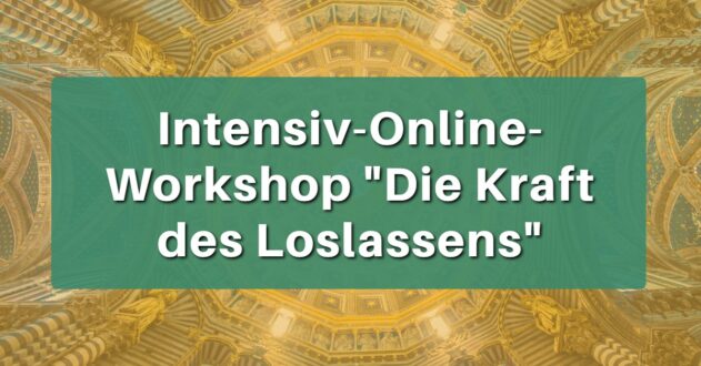 Intensiv-Online-Workshop Die Kraft des Loslassens Ute Baues