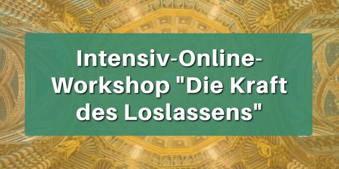 Intensiv-Online-Workshop Die Kraft des Loslassens Ute Baues