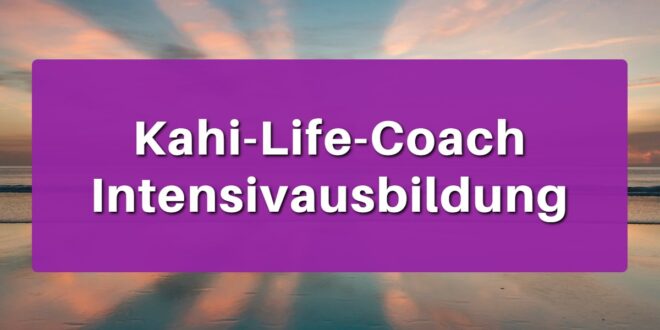 Kahi-Life-Coach Intensivausbildung