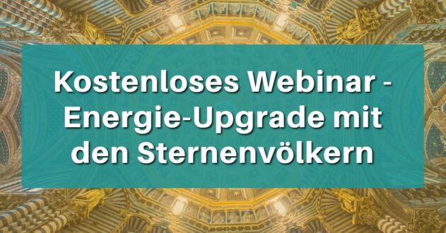 Kostenloses Webinar Energie-Upgrade mit den Sternenvölkern mit Daniela Christina Planzer