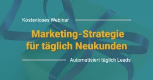 Marketing-Strategie für täglich Neukunden kostenloses Webinar