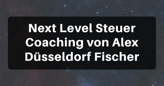 Next Level Steuer Coaching von Alex Düsseldorf Fischer