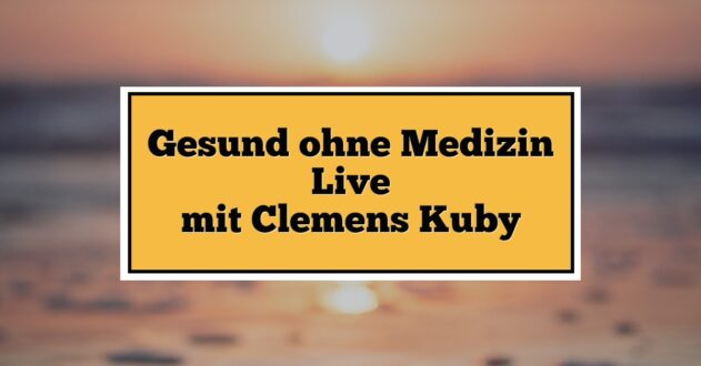 Gesund ohne Medizin Live Seminar mit Clemens Kuby
