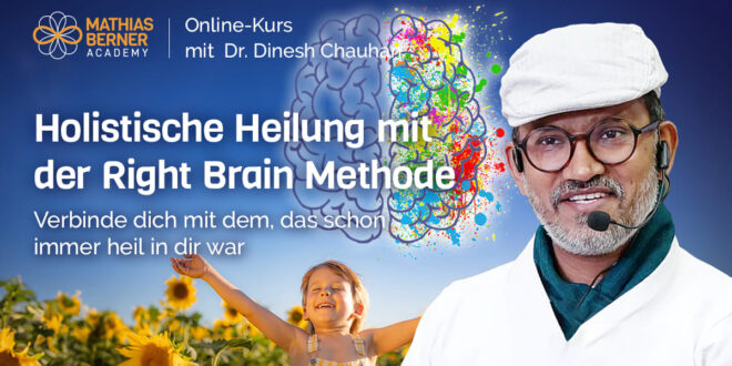 Holistische Heilung - Right Brain Methode von Dr. Dinesh Chauhan