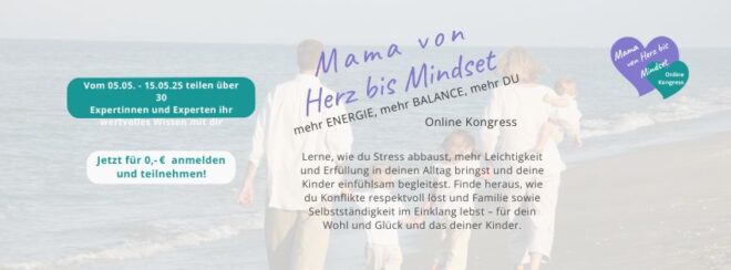 Mama von Herz bis Mindset Kongress