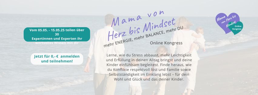 Mama von Herz bis Mindset Kongress