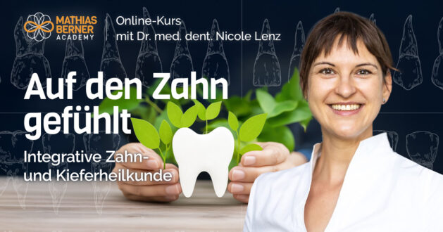 Integrative Zahn- und Kieferheilkunde mit Dr. med. Nicole Lenz Auf den Zahn