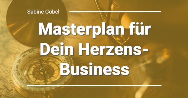 Masterplan für Dein Herzens-Business Sabine Göbel