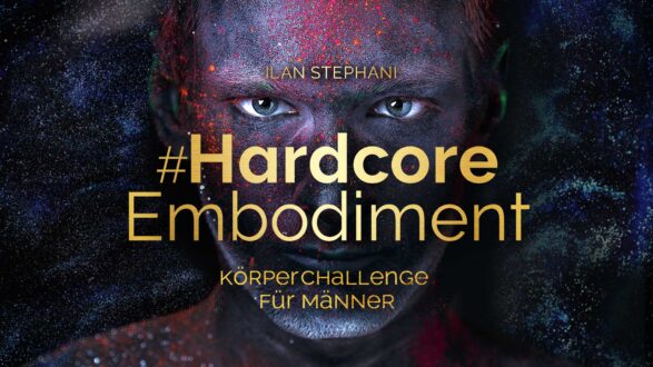 Hardcore Embodiment - KörperChallenge Männer Ilan Stephani