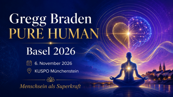 Gregg Braden PURE HUMAN Basel 2026
